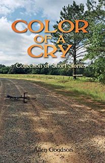 View [EPUB KINDLE PDF EBOOK] Color of a Cry by  Allen Goodson 📦