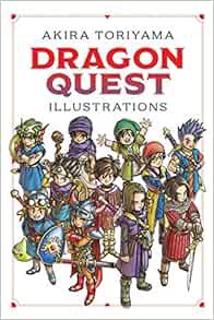 [VIEW] EBOOK EPUB KINDLE PDF Dragon Quest Illustrations: 30th Anniversary Edition by Akira Toriyama