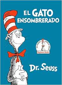 [View] [PDF EBOOK EPUB KINDLE] El Gato Ensombrerado (The Cat in the Hat Spanish Edition) (Beginner B