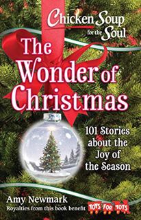 VIEW [EPUB KINDLE PDF EBOOK] Chicken Soup for the Soul: The Wonder of Christmas: 101 Stories about t