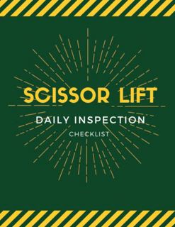 View EBOOK EPUB KINDLE PDF Scissor Lift Daily Inspection Checklist: Scissor Lifts & Aerial Daily Che
