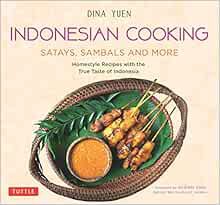 GET KINDLE PDF EBOOK EPUB Indonesian Cooking: Satays, Sambals and More: Homestyle Recipes with the T