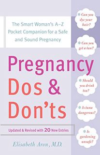 [READ] [KINDLE PDF EBOOK EPUB] Pregnancy Do's and Don'ts: The Smart Woman's A-Z Pocket Companion for