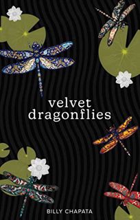 [Get] [KINDLE PDF EBOOK EPUB] Velvet Dragonflies by  Billy Chapata 💜
