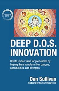 [GET] [EBOOK EPUB KINDLE PDF] Deep D.O.S. Innovation: Create unique value for your clients by helpin