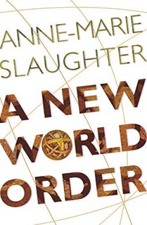Access EBOOK EPUB KINDLE PDF A New World Order by  Anne-Marie Slaughter 📩