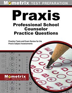 View [EPUB KINDLE PDF EBOOK] Praxis Professional School Counselor Practice Questions: Practice Tests