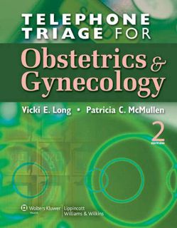 [VIEW] [PDF EBOOK EPUB KINDLE] Telephone Triage for Obstetrics and Gynecology by  Vicki E. Long &  P