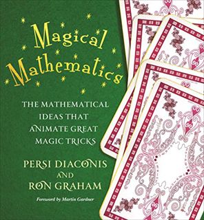 [Get] [EBOOK EPUB KINDLE PDF] Magical Mathematics: The Mathematical Ideas That Animate Great Magic T