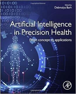 ACCESS EPUB KINDLE PDF EBOOK Artificial Intelligence in Precision Health: From Concept to Applicatio
