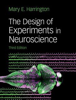 Access EPUB KINDLE PDF EBOOK The Design of Experiments in Neuroscience by  Mary E. Harrington 📋