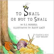[READ] [PDF EBOOK EPUB KINDLE] To Snail or Not to Snail (To Be Series) by SJ Russell,Lucy Noland,Kai