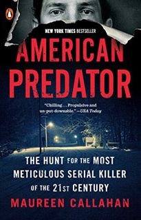 [GET] [KINDLE PDF EBOOK EPUB] American Predator: The Hunt for the Most Meticulous Serial Killer of t