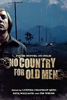 [VIEW] PDF EBOOK EPUB KINDLE No Country for Old Men: From Novel to Film by  Lynnea Chapman King,Rick