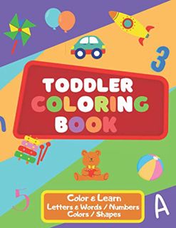 [Access] EBOOK EPUB KINDLE PDF TODDLER COLORING BOOK: Color & Learn: Letters & Words/ Numbers/ Color