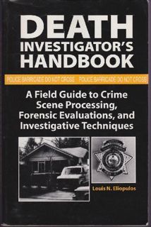[READ] EBOOK EPUB KINDLE PDF Death Investigators Handbook: A Field Guide To Crime Scene Processing,