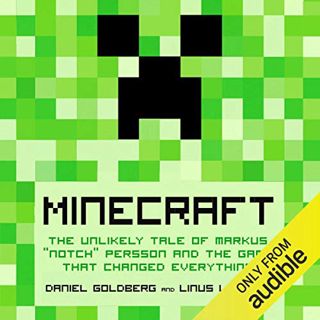 [ACCESS] KINDLE PDF EBOOK EPUB Minecraft: The Unlikely Tale of Markus 'Notch' Persson and the Game t