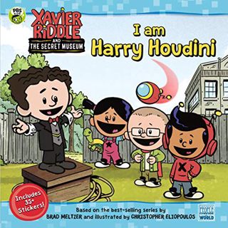 [ACCESS] [EBOOK EPUB KINDLE PDF] I Am Harry Houdini (Xavier Riddle and the Secret Museum) by  Brooke