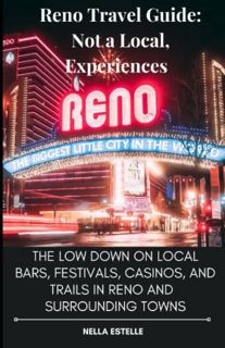 Get EBOOK EPUB KINDLE PDF Reno Travel Guide: Not a Local, Experiences: The Low Down on Local Bars, F