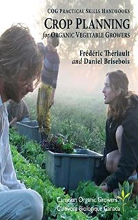 [GET] EPUB KINDLE PDF EBOOK Crop Planning for Organic Vegetable Growers by  Fredric  Theriault &  Da
