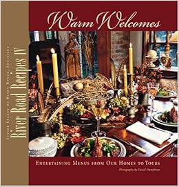 [VIEW] PDF EBOOK EPUB KINDLE River Road Recipes IV: Warm Welcomes–Entertaining Menus from Our Homes