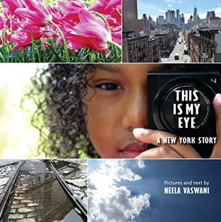 ACCESS EPUB KINDLE PDF EBOOK This Is My Eye: A New York Story by  Neela Vaswani &  Neela Vaswani 🗸