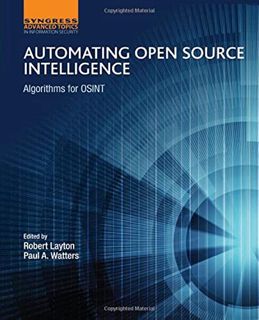Access [EBOOK EPUB KINDLE PDF] Automating Open Source Intelligence: Algorithms for OSINT by  Robert