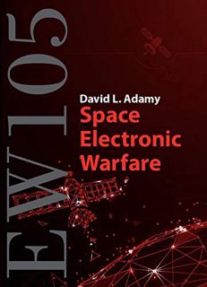 [VIEW] PDF EBOOK EPUB KINDLE Ew 105: Space Electronic Warfare (Artech House Electronic Warfare Libra