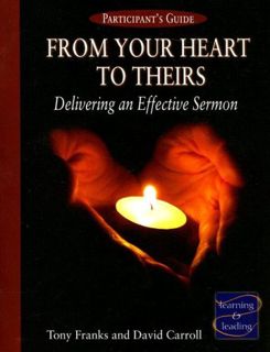 [Access] [EPUB KINDLE PDF EBOOK] From Your Heart to Theirs, Participant's Guide: Delivering an Effec