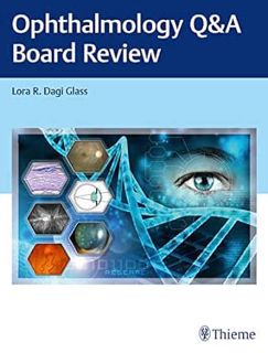 [Access] PDF EBOOK EPUB KINDLE Ophthalmology Q&A Board Review by Lora R. Dagi Glass 💌