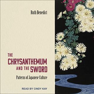 [GET] EBOOK EPUB KINDLE PDF The Chrysanthemum and the Sword: Patterns of Japanese Culture by  Ruth B