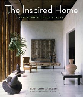 VIEW [KINDLE PDF EBOOK EPUB] The Inspired Home: Interiors of Deep Beauty by  Donna Karan &  Karen Le