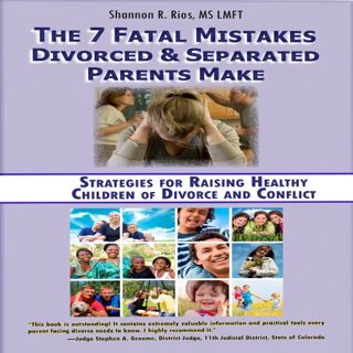 READ PDF EBOOK EPUB KINDLE The 7 Fatal Mistakes Divorced and Separated Parents Make: Strategies for