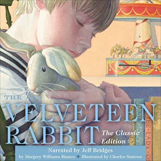 [View] [KINDLE PDF EBOOK EPUB] The Velveteen Rabbit by  Margery Williams Bianco,Jeff Bridges,Applesa