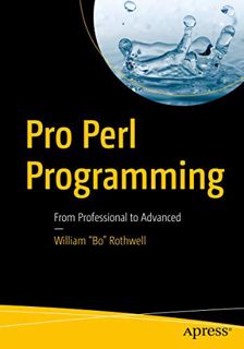 READ [EPUB KINDLE PDF EBOOK] Pro Perl Programming: From Professional to Advanced by  William "Bo" Ro