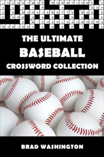 [Access] KINDLE PDF EBOOK EPUB The Ultimate Baseball Crossword Collection: The Complete Baseball The