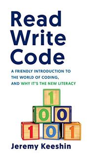 Access PDF EBOOK EPUB KINDLE Read Write Code: A Friendly Introduction to the World of Coding, and Wh