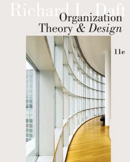 ACCESS [EPUB KINDLE PDF EBOOK] Organization Theory and Design by  Richard L. Daft 📒