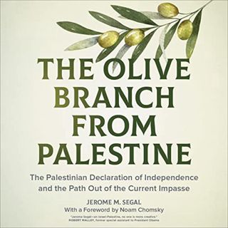 [Read] PDF EBOOK EPUB KINDLE The Olive Branch from Palestine: The Palestinian Declaration of Indepen