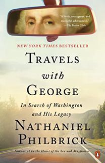 READ EPUB KINDLE PDF EBOOK Travels with George: In Search of Washington and His Legacy by  Nathaniel