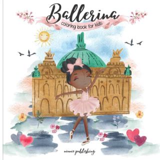 [Get] [EPUB KINDLE PDF EBOOK] Ballerina Coloring Book For Kids: Dedicated to Every Child to Apprecia