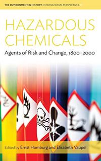 [Get] [EBOOK EPUB KINDLE PDF] Hazardous Chemicals: Agents of Risk and Change, 1800-2000 (Environment