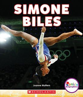 [ACCESS] [EPUB KINDLE PDF EBOOK] Simone Biles: America's Greatest Gymnast (Rookie Biographies) by  J