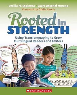 ePUB Donwload Rooted in Strength: Using Translanguaging to Grow Multilingual Readers and Writer: Us