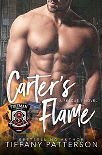 [VIEW] [EPUB KINDLE PDF EBOOK] Carter's Flame: A Rescue Four Novel by  Tiffany Patterson 💌
