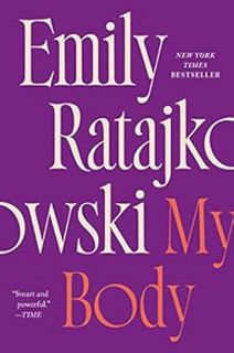 READ [KINDLE PDF EBOOK EPUB] My Body by Emily Ratajkowski 📋