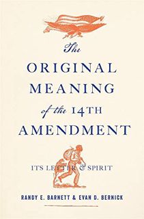 [GET] PDF EBOOK EPUB KINDLE The Original Meaning of the Fourteenth Amendment: Its Letter and Spirit