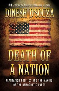 View KINDLE PDF EBOOK EPUB Death of a Nation: Plantation Politics and the Making of the Democratic P