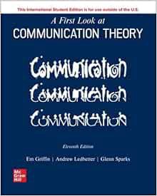 [ACCESS] [PDF EBOOK EPUB KINDLE] ISE A First Look at Communication Theory by Em Griffin,Andrew M. Le