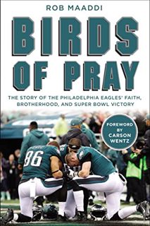 [READ] [EBOOK EPUB KINDLE PDF] Birds of Pray: The Story of the Philadelphia Eagles’ Faith, Brotherho